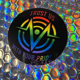 Trust Us! Pride Vinyl Sticker