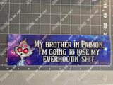 My Brother In Paimon Vinyl Bumper Sticker LIMITED