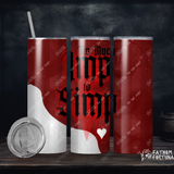 Too Much Imp To Simp 20oz Stainless Steel Insulated Drink Tumbler Made To Order