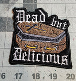 Dead But Delicious Embroidered Iron On Patch