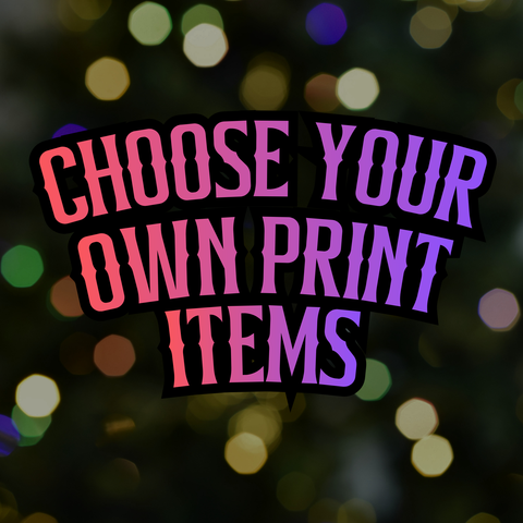 Choose Your Own Print Items