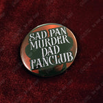 Sad Pan Murder Dad Button Pin