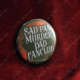 Sad Pan Murder Dad Button Pin