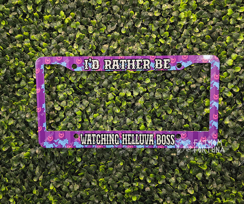 Rather Be Watching Helluva Car License Plate Frame Made To Order