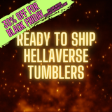 Ready To Ship Hellaverse Tumblers
