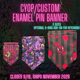 PREORDER CYOP Custom Enamel Pin Banner SHIPS NOV 2026