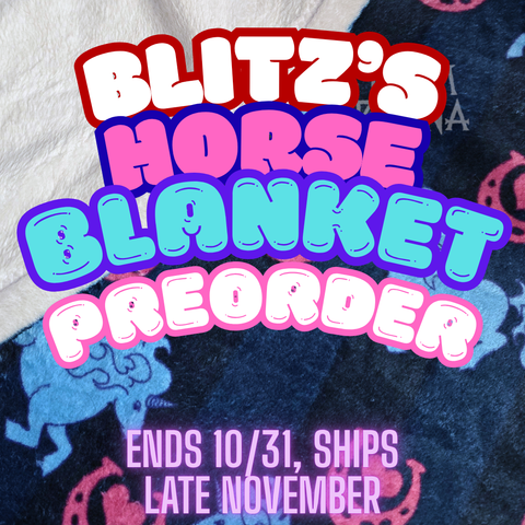 Blitz's Horse Blanket PREORDER SHIPS END OF NOVEMBER