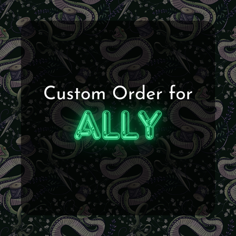 Custom Order For Ally