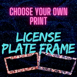 CYOP License Plate Frame MADE TO ORDER